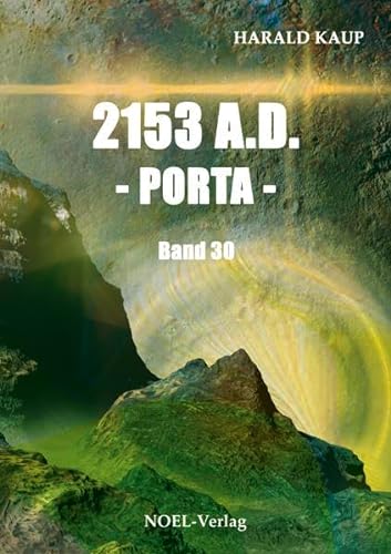2153 A.D. - Porta - (Neuland Saga) von NOEL-Verlag