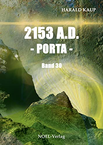 2153 A.D. - Porta - (Neuland Saga) von NOEL-Verlag