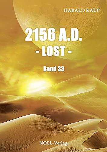 2156 A.D. - Lost - (Neuland Saga) von NOEL-Verlag