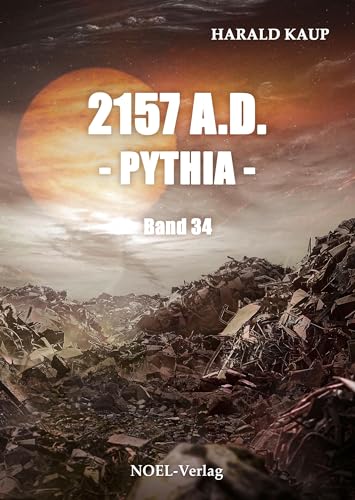 2157 A.D. - Pythia - (Neuland Saga) von NOEL-Verlag