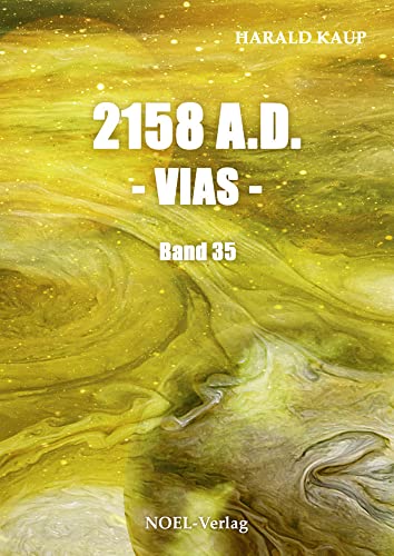 2158 A.D. - Vias - (Neuland Saga)