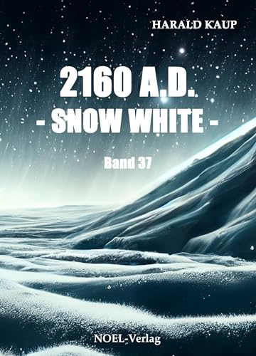 2160 A.D. - Snow white - (Neuland Saga) von NOEL-Verlag
