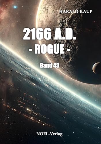 2166 A.D. - Rogue - (Neuland Saga) von NOEL-Verlag