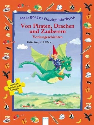 Von Piraten, Drachen und Zauberern: Vorlesegeschichten: Vorlesegeschichten. Mit einem Puzzle zu jeder Geschichte