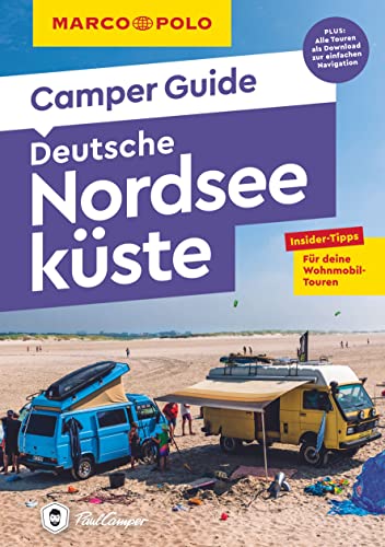 MARCO POLO Camper Guide Deutsche Nordseeküste: Insider-Tipps für deine Wohnmobil-Touren MARCO POLO Camper Guide Deutsche Nordseeküste: Insider-Tipps für deine Wohnmobil-Touren