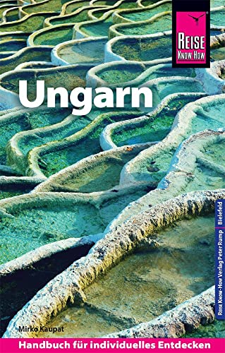 Reise Know-How Reiseführer Ungarn: Der komplette und praktische Reiseführer für das Entdecken aller Sehenswürdigkeiten und Erleben der Kultur und Natur Ungarns Reise Know-How Reiseführer Ungarn: Der komplette und praktische Reiseführer für das Entdecken aller Sehenswürdigkeiten und Erleben der Kultur und Natur Ungarns