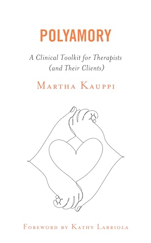 Polyamory: A Clinical Toolkit for Therapists (and Their Clients) von Rowman & Littlefield Publishers