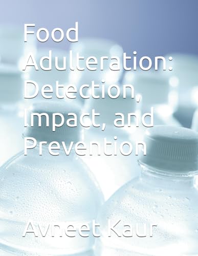 Food Adulteration: Detection, Impact, and Prevention von Independently published