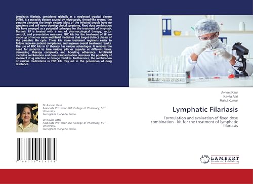 Lymphatic Filariasis: Formulation and evaluation of fixed dose combination - kit for the treatment of lymphatic filariasis von LAP LAMBERT Academic Publishing
