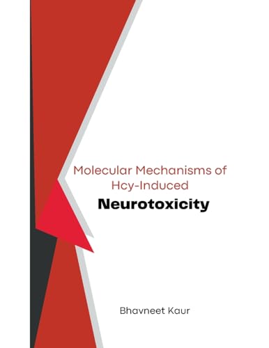 Molecular Mechanisms of Hcy-Induced Neurotoxicity von Mohammed Abdul Malik