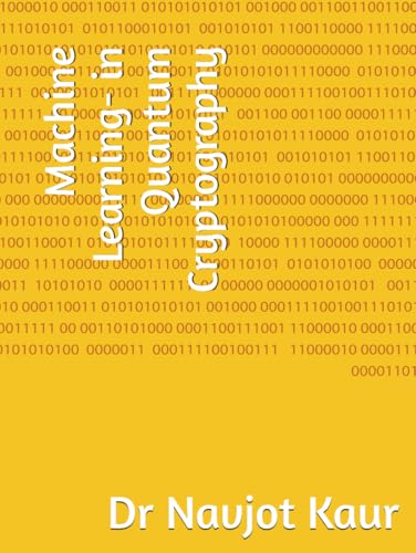 Machine Learning- in Quantum Cryptography von Independently published