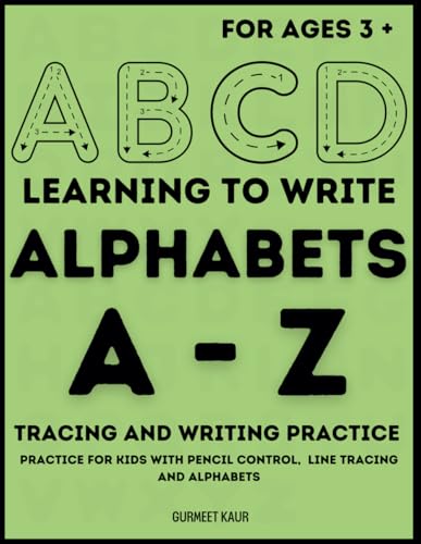 Learning to Write Alphabets, Tracing and Writing Practice: Practice for kids with pencil control, line tracing and numbers von Independently published