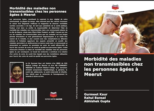 Morbidité des maladies non transmissibles chez les personnes âgées à Meerut von Editions Notre Savoir