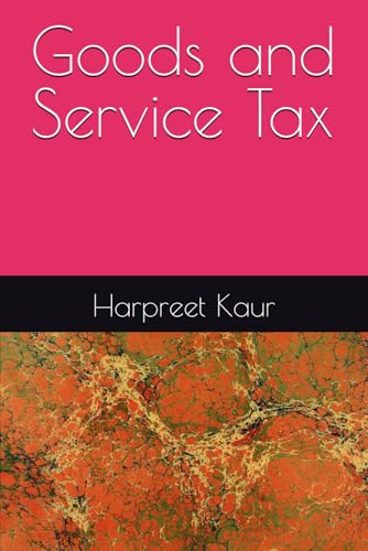 An Overview of Goods and Service Tax von Independently published