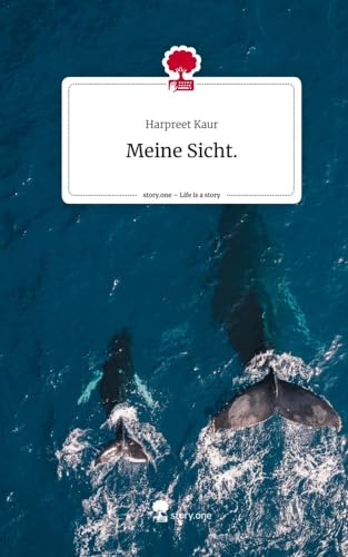 Meine Sicht.. Life is a Story - story.one von story.one publishing