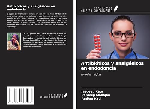 Antibióticos y analgésicos en endodoncia: Las balas mágicas von VDM Verlag