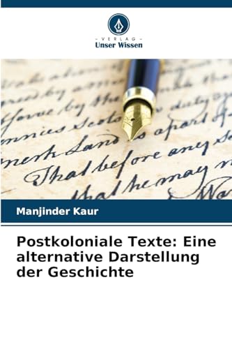 Postkoloniale Texte: Eine alternative Darstellung der Geschichte von Verlag Unser Wissen