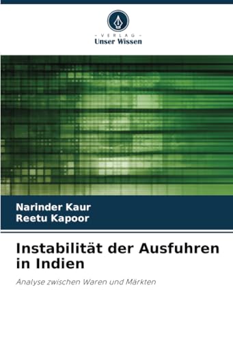 Instabilität der Ausfuhren in Indien: Analyse zwischen Waren und Märkten von Verlag Unser Wissen