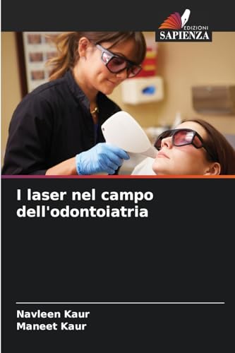 I laser nel campo dell'odontoiatria von Edizioni Sapienza