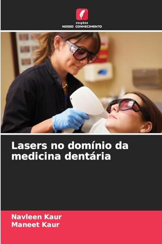 Lasers no domínio da medicina dentária von Edições Nosso Conhecimento