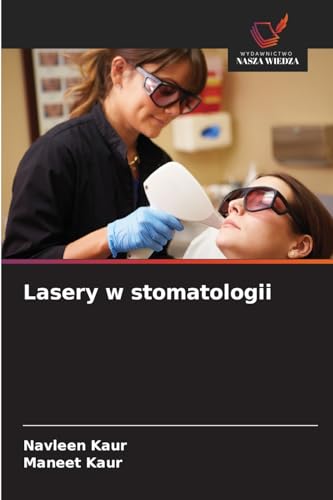 Lasery w stomatologii: DE von Wydawnictwo Nasza Wiedza