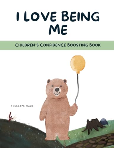 I Love Being Me: Children's Confidence and Self-esteem Boosting Book (A First Book to Build Confidence) von Independently published