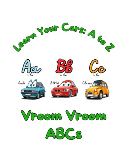 Learn Your Cars: A to Z, ABC Car Book for Kids, Automotive ABC, Letter Learning for Toddlers. Alphabet Adventure: A Car Lover's Guide von Independently published