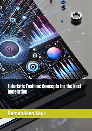 Futuristic Fashion: Concepts for the Next Generation von Independently published