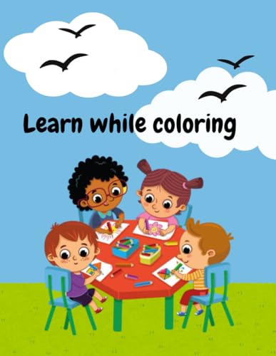 Learn while coloring von Independently published