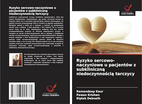 Ryzyko sercowo-naczyniowe u pacjentów z subkliniczn¿ niedoczynno¿ci¿ tarczycy: DE von Wydawnictwo Nasza Wiedza