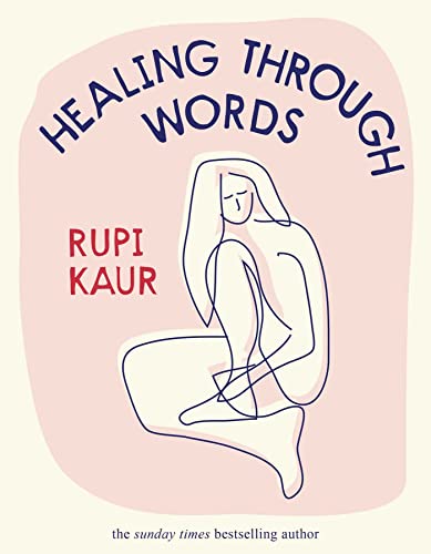 Healing Through Words (2022): Rupi Kaur von Simon & Schuster