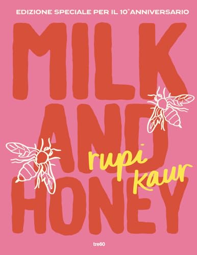 Milk and honey. Ediz. speciale per il 10° anniversario (Narrativa TRE60) von TRE60