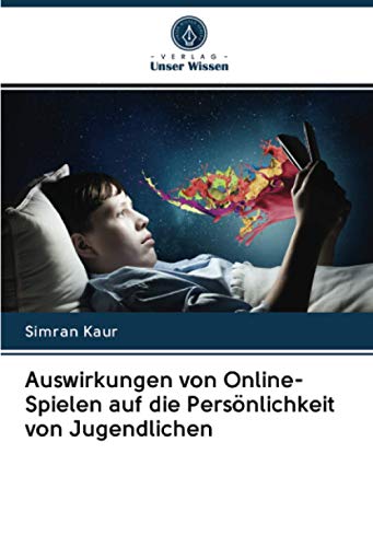 Auswirkungen von Online-Spielen auf die Persönlichkeit von Jugendlichen von Verlag Unser Wissen