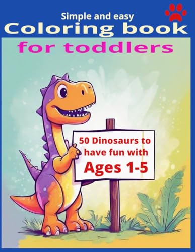 Coloring book for Toddlers: 50 Dinosaurs to have fun with, Ages 1-5 von Independently published