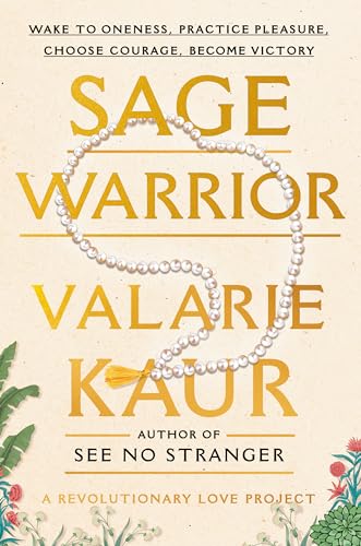Sage Warrior: Wake to Oneness, Practice Pleasure, Choose Courage, Become Victory (The Revolutionary Love Project) von One World