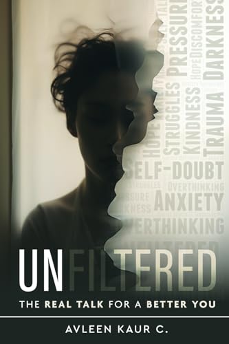 Unfiltered - The Real Talk for a Better You Unfiltered - The Real Talk for a Better You von White Falcon Publishing