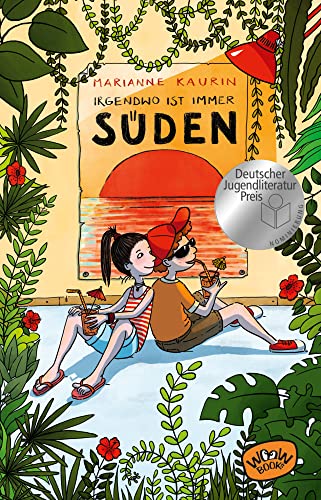 Irgendwo ist immer Süden: Ausgezeichnet mit dem Deutschen Kinderliteraturpreis 2021, Kategorie Kinderbuch von Woow Books
