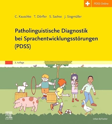 Patholinguistische Diagnostik bei Sprachentwicklungsstörungen (PDSS): mit Zugang zum Elsevier-Portal von Elsevier