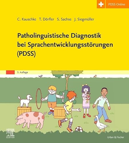 Patholinguistische Diagnostik bei Sprachentwicklungsstörungen (PDSS): mit Zugang zum Elsevier-Portal