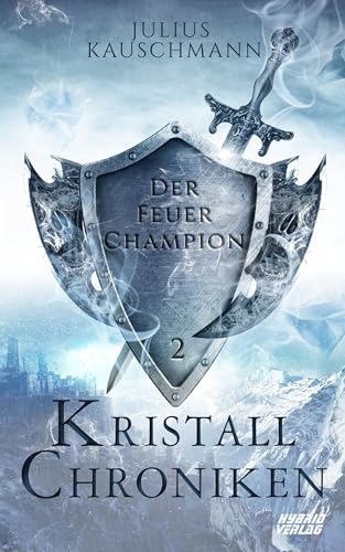 Kristallchroniken: Der Feuerchampion von Hybrid Verlag