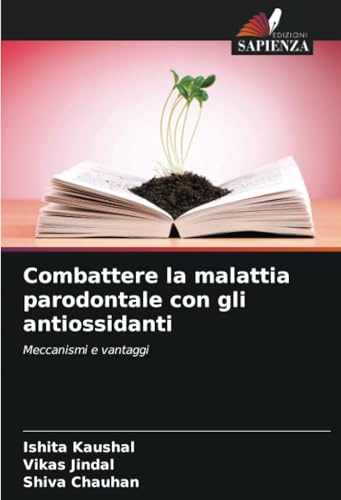 Combattere la malattia parodontale con gli antiossidanti: Meccanismi e vantaggi von Edizioni Sapienza