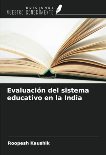 Evaluación del sistema educativo en la India von Ediciones Nuestro Conocimiento