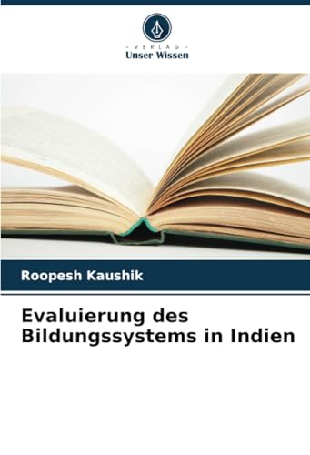 Evaluierung des Bildungssystems in Indien von Verlag Unser Wissen