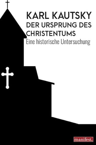 Der Ursprung des Christentums: Eine historische Untersuchung (Geschichte des Widerstands) von Manifest Verlag