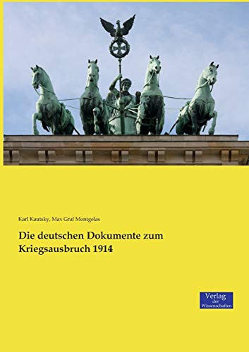Die deutschen Dokumente zum Kriegsausbruch 1914 Die deutschen Dokumente zum Kriegsausbruch 1914 von Vero Verlag