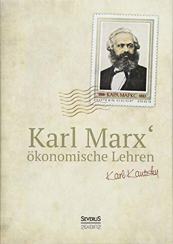 Karl Marx´ökonomische Lehren: Gemeinverständlich dargestellt und erläutert von Karl Kautsky