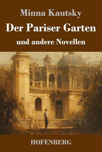 Der Pariser Garten: und andere Novellen von Henricus - Edition Deutsche Klassik GmbH