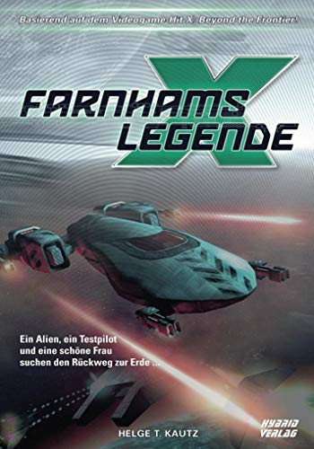 Farnhams Legende: Der Beginn der Saga des X Universums von EGOSOFT (X Games)