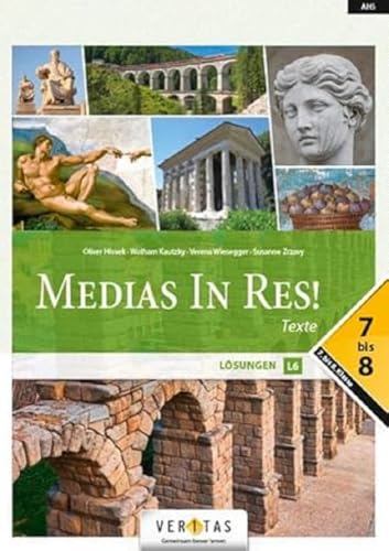 Medias in res! - Latein für den Anfangsunterricht: Texte und Lösungen 7-8 - Für das sechsjährige Latein Medias in res! - Latein für den Anfangsunterricht: Texte und Lösungen 7-8 - Für das sechsjährige Latein