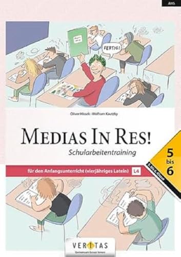 Medias in res! - Latein für den Anfangsunterricht: Schularbeitentraining 5-6 - Für das vierjähriges Latein Medias in res! - Latein für den Anfangsunterricht: Schularbeitentraining 5-6 - Für das vierjähriges Latein